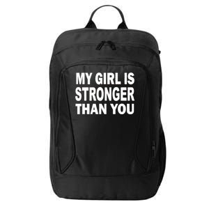 My Girl Is Stronger Than You City Backpack