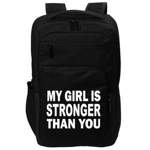 My Girl Is Stronger Than You Impact Tech Backpack