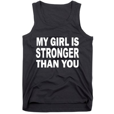 My Girl Is Stronger Than You Tank Top