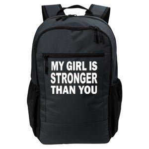 My Girl Is Stronger Than You Daily Commute Backpack