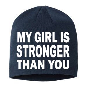 My Girl Is Stronger Than You Sustainable Beanie