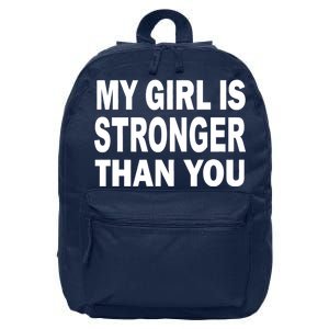 My Girl Is Stronger Than You 16 in Basic Backpack