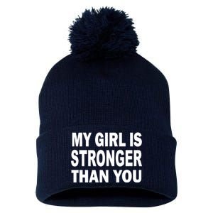 My Girl Is Stronger Than You Pom Pom 12in Knit Beanie