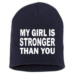 My Girl Is Stronger Than You Short Acrylic Beanie