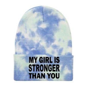 My Girl Is Stronger Than You Tie Dye 12in Knit Beanie