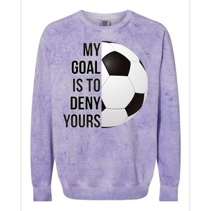 My Goal Is To Deny Yours Colorblast Crewneck Sweatshirt