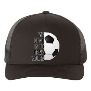 My Goal Is To Deny Yours Yupoong Adult 5-Panel Trucker Hat