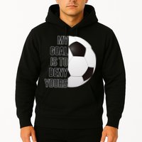 My Goal Is To Deny Yours Hoodie