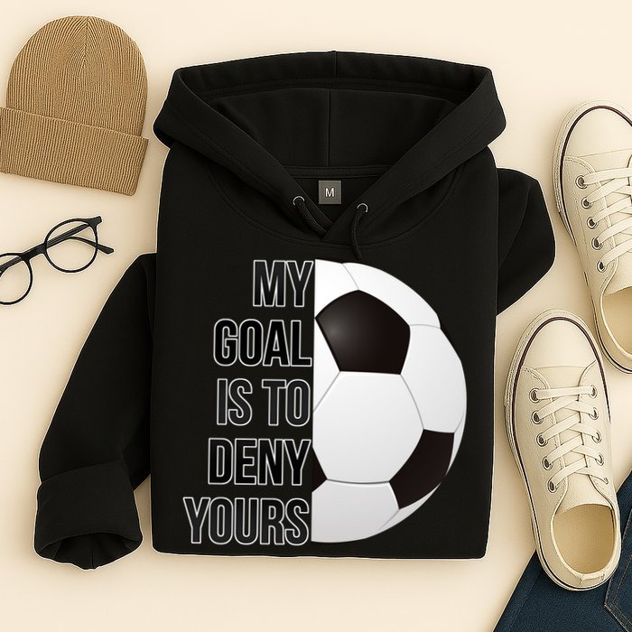 My Goal Is To Deny Yours Hoodie