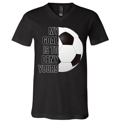 My Goal Is To Deny Yours V-Neck T-Shirt