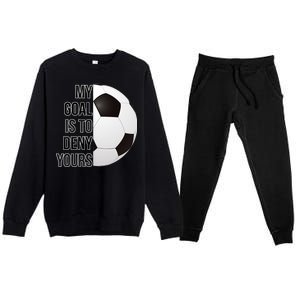 My Goal Is To Deny Yours Premium Crewneck Sweatsuit Set