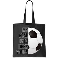 My Goal Is To Deny Yours Bag