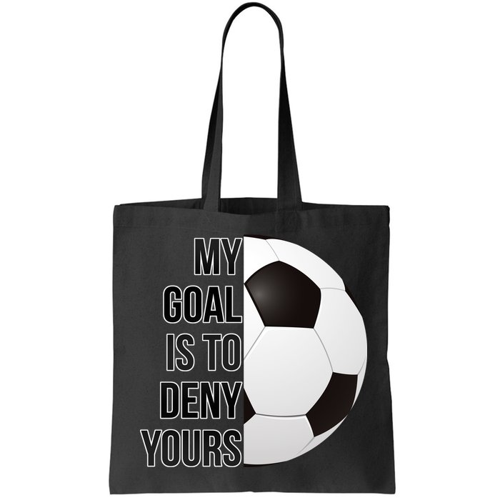 My Goal Is To Deny Yours Bag