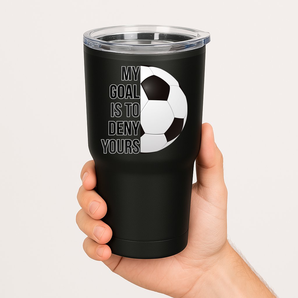 My Goal Is To Deny Yours Tumbler