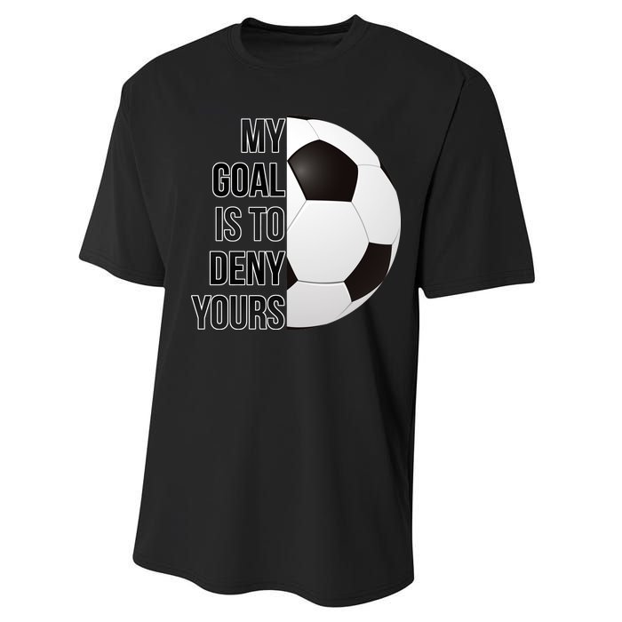 My Goal Is To Deny Yours Performance Sprint T-Shirt