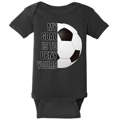 My Goal Is To Deny Yours Baby Bodysuit
