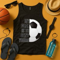 My Goal Is To Deny Yours Tank Top