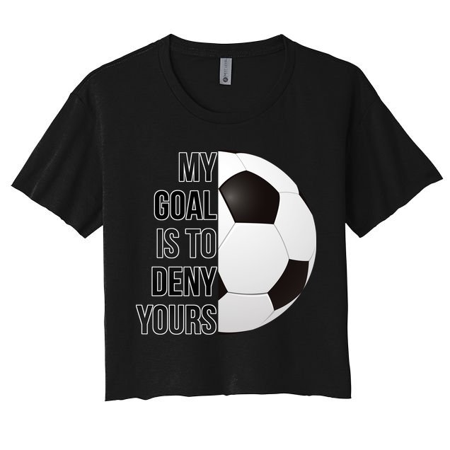 My Goal Is To Deny Yours Crop Top