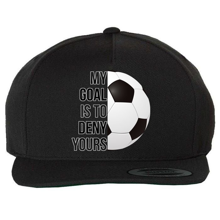 My Goal Is To Deny Yours Wool Snapback Cap