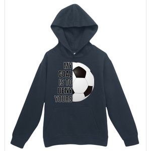 My Goal Is To Deny Yours Urban Pullover Hoodie