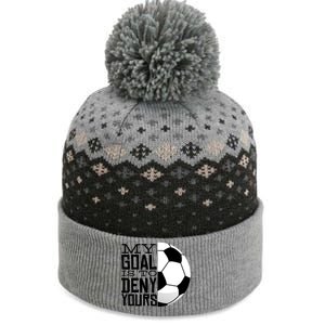 My Goal Is To Deny Yours Funny Soccer The Baniff Cuffed Pom Beanie