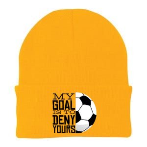 My Goal Is To Deny Yours Funny Soccer Knit Cap Winter Beanie