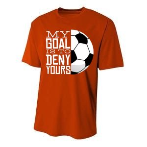 My Goal Is To Deny Yours Funny Soccer Performance Sprint T-Shirt