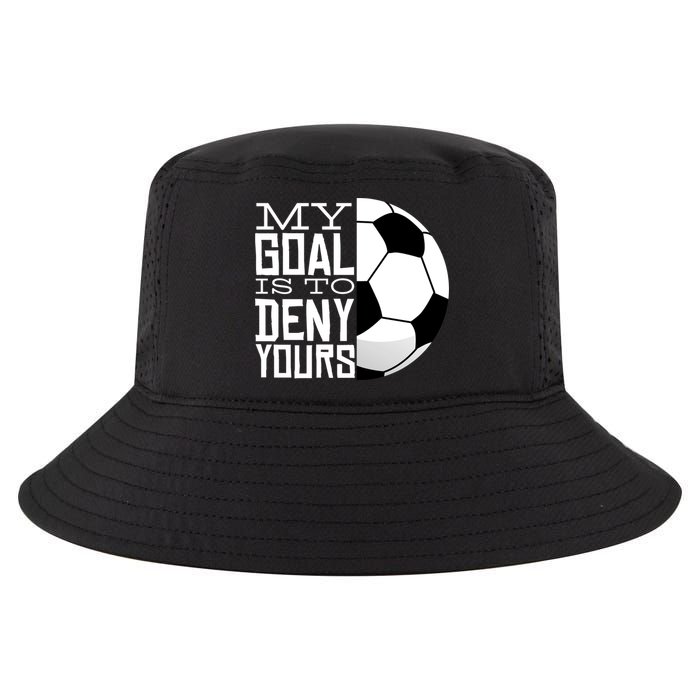 My Goal Is To Deny Yours Funny Soccer Cool Comfort Performance Bucket Hat