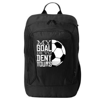 My Goal Is To Deny Yours Funny Soccer City Backpack