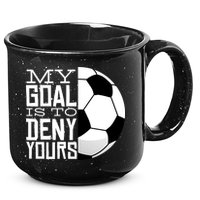 My Goal Is To Deny Yours Funny Soccer 15oz Campfire Ceramic Mug