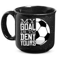 My Goal Is To Deny Yours Funny Soccer 15oz Campfire Ceramic Mug