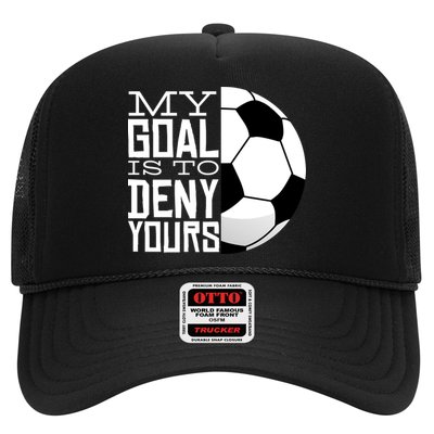 My Goal Is To Deny Yours Funny Soccer Trucker Hat
