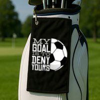 My Goal Is To Deny Yours Funny Soccer Golf Towel