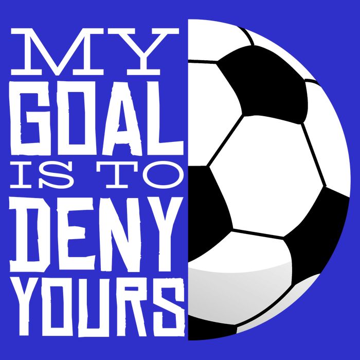 My Goal Is To Deny Yours Funny Soccer Long Sleeve Shirt