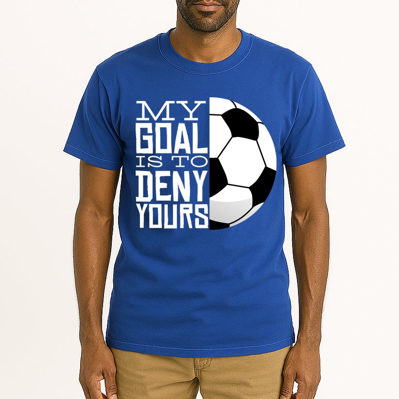My Goal Is To Deny Yours Funny Soccer Tall T-Shirt