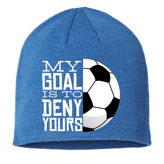 My Goal Is To Deny Yours Funny Soccer Sustainable Beanie