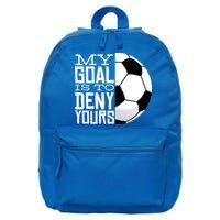 My Goal Is To Deny Yours Funny Soccer 16 in Basic Backpack