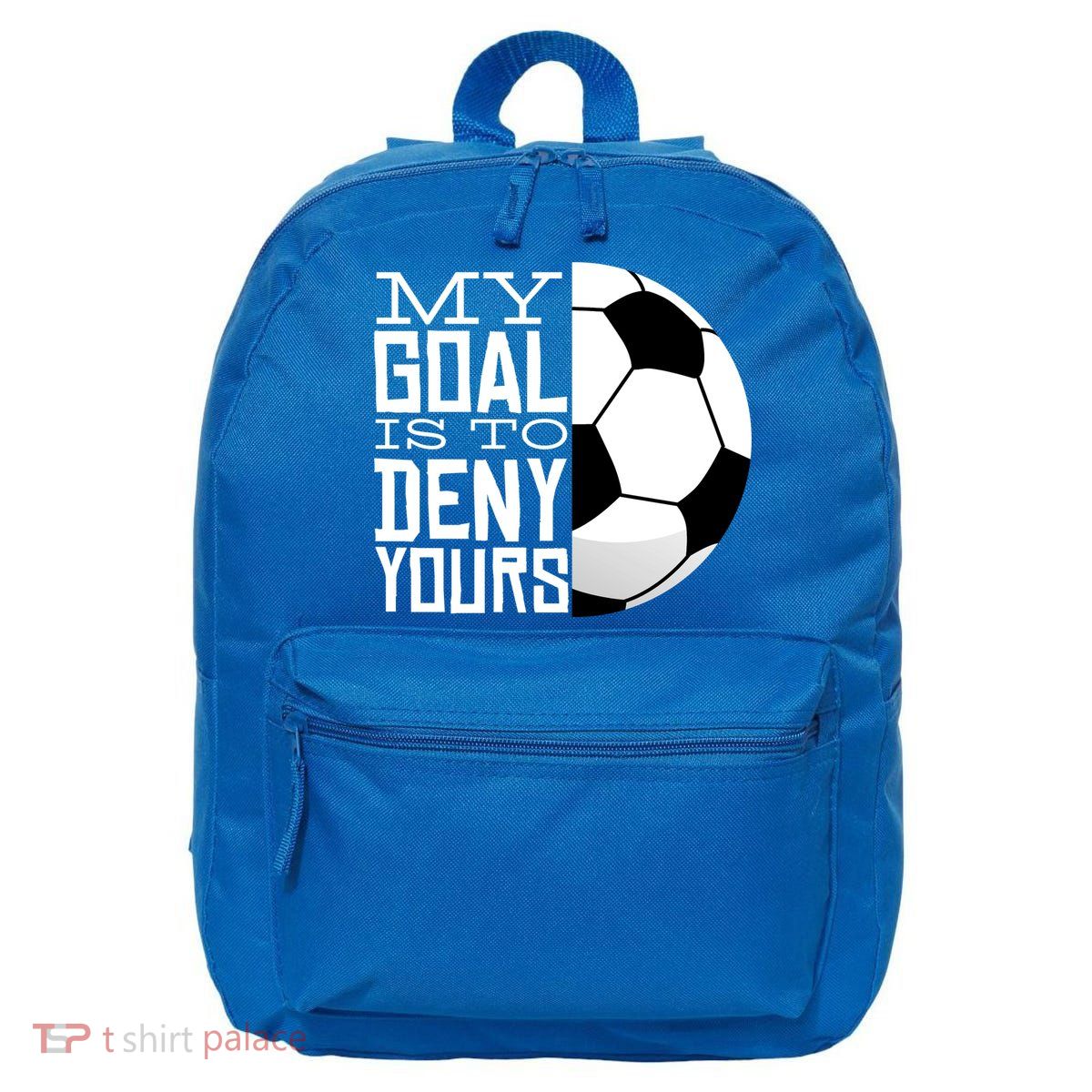 My Goal Is To Deny Yours Funny Soccer 16 in Basic Backpack