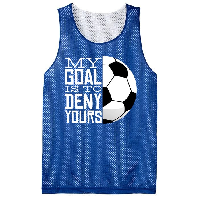 My Goal Is To Deny Yours Funny Soccer Mesh Reversible Basketball Jersey Tank