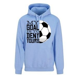 My Goal Is To Deny Yours Funny Soccer Unisex Surf Hoodie