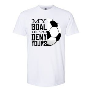 My Goal Is To Deny Yours Funny Soccer Softstyle CVC T-Shirt