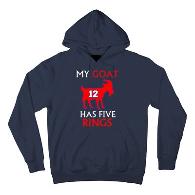 My Goat #12 Has Five Rings New England Football Champs Hoodie