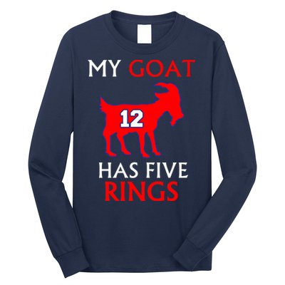 My Goat #12 Has Five Rings New England Football Champs Long Sleeve Shirt