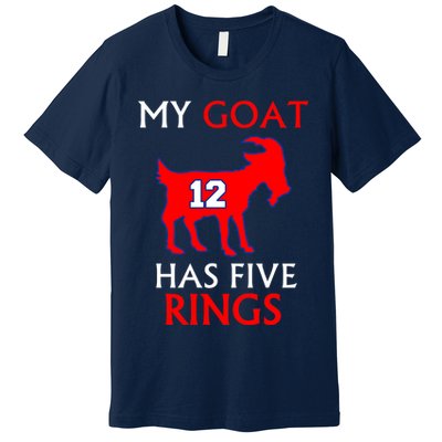 My Goat #12 Has Five Rings New England Football Champs Premium T-Shirt