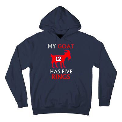 My Goat #12 Has Five Rings New England Football Champs Tall Hoodie