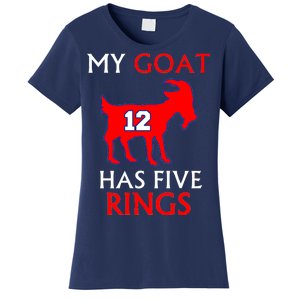 My Goat #12 Has Five Rings New England Football Champs Women's T-Shirt