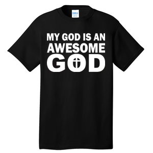 My God Is An Awesome God Jesus Tall T-Shirt