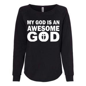 My God Is An Awesome God Jesus Womens California Wash Sweatshirt