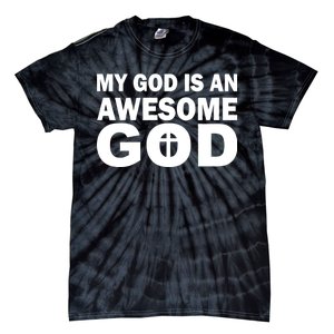 My God Is An Awesome God Jesus Tie-Dye T-Shirt