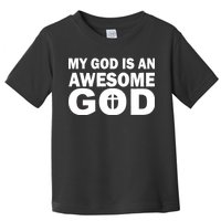 My God Is An Awesome God Jesus Toddler T-Shirt